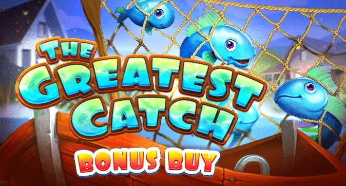 The Greatest Catch Bonus Buy