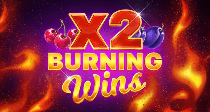 Burning Wins x2