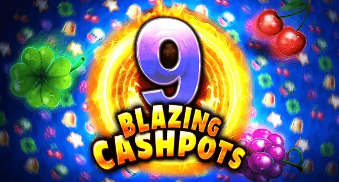 9 Blazing Cashpots