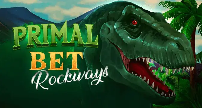 Primal Bet. Rockways