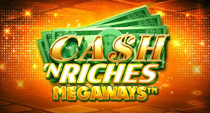 Cash 'N Riches Megaways