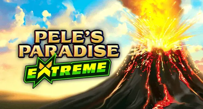 Pele's Paradise Extreme